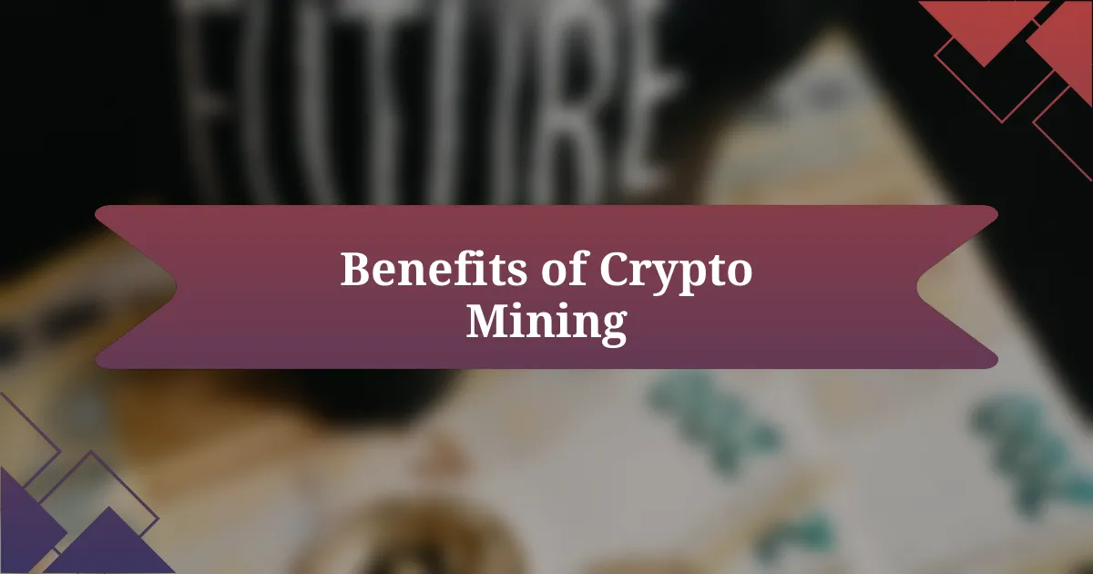 Benefits of Crypto Mining