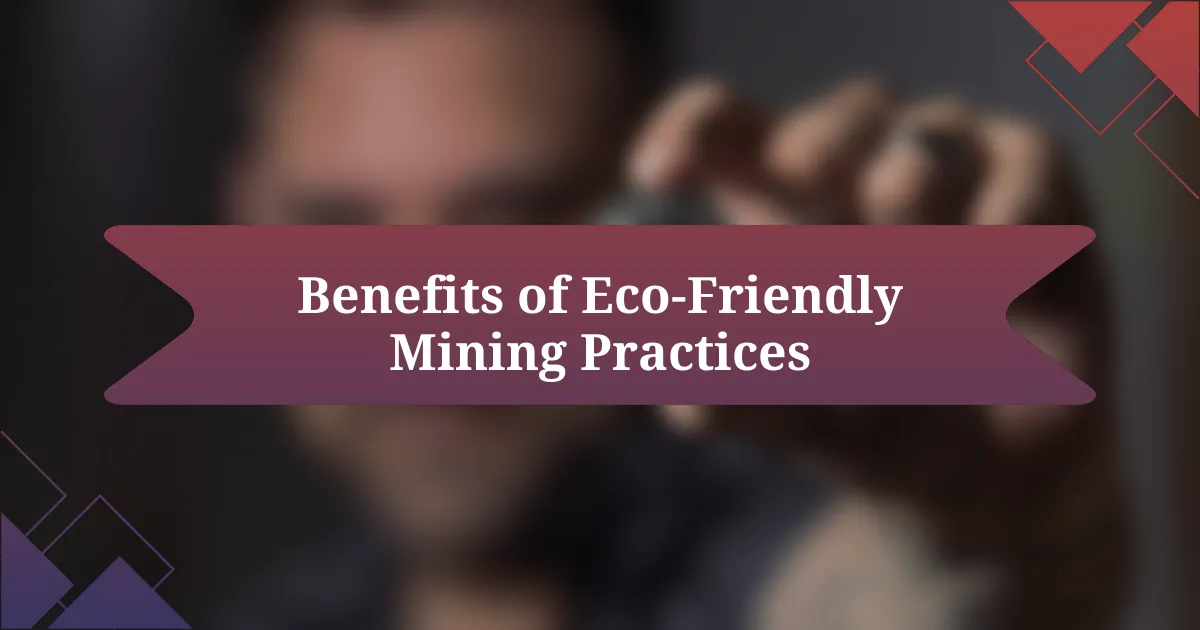 Benefits of Eco-Friendly Mining Practices