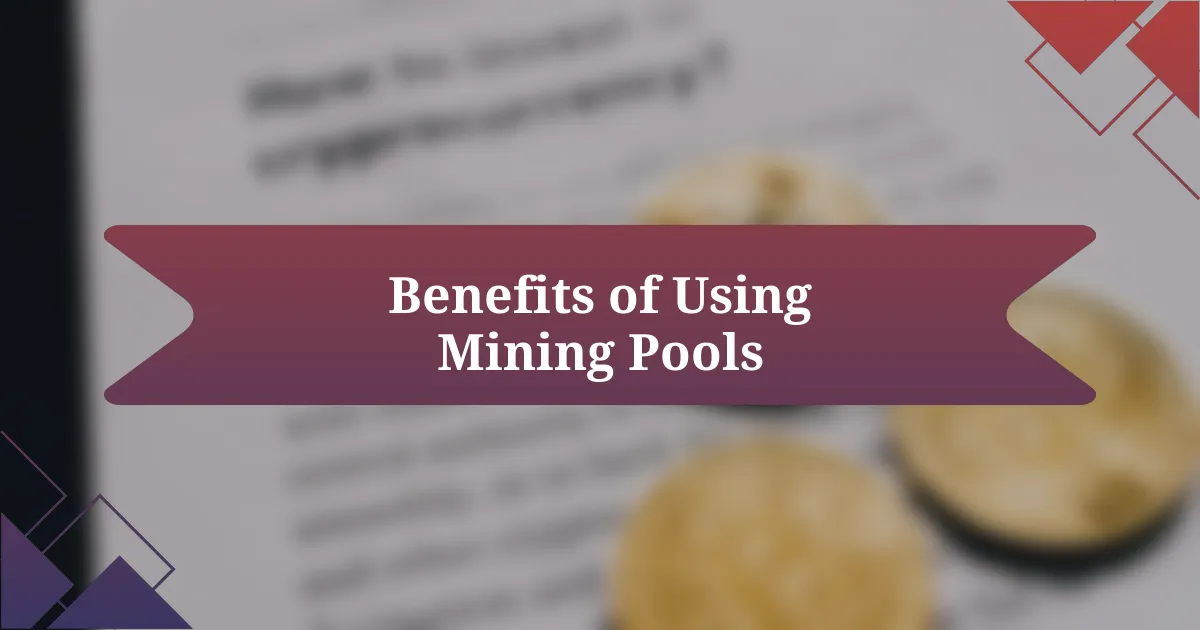 Benefits of Using Mining Pools