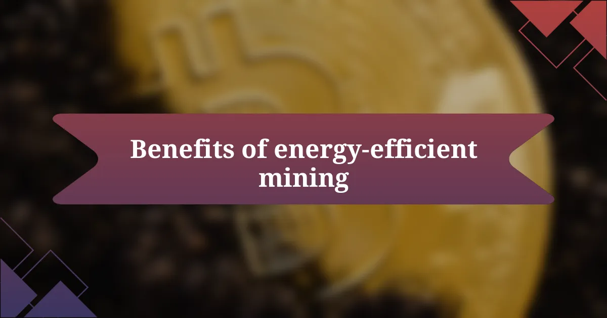 Benefits of energy-efficient mining