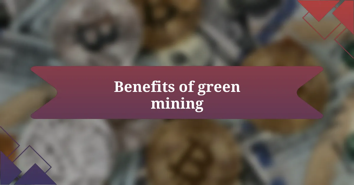 Benefits of green mining