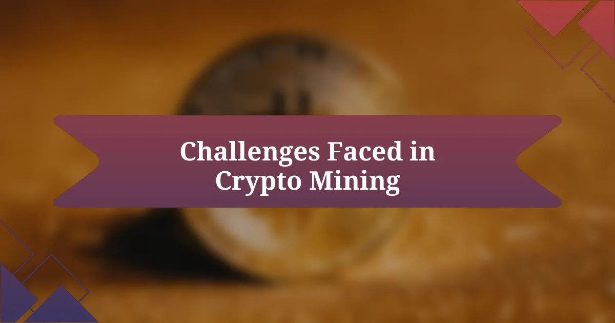 Challenges Faced in Crypto Mining