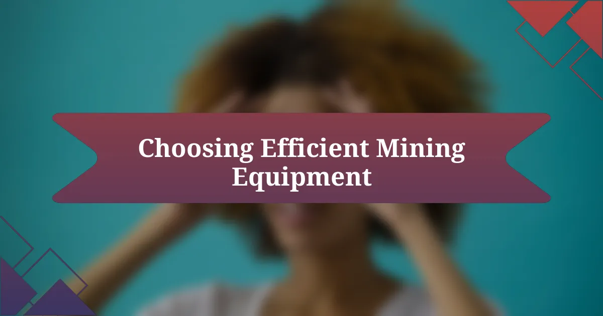 Choosing Efficient Mining Equipment