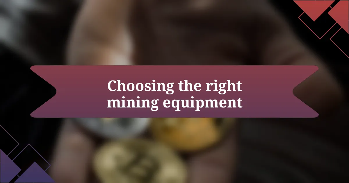 Choosing the right mining equipment