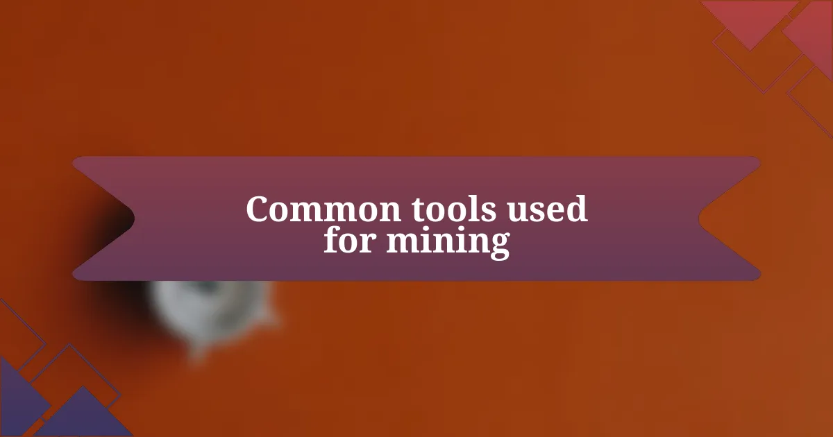 Common tools used for mining