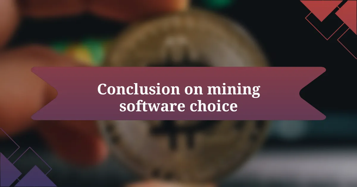 Conclusion on mining software choice