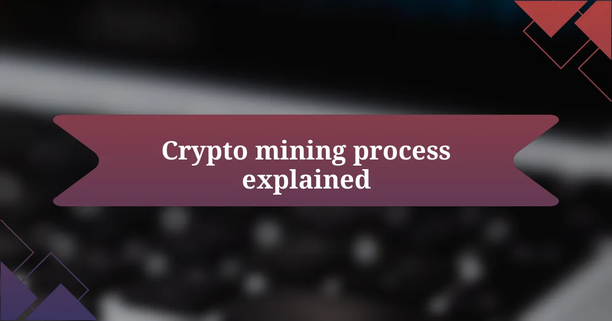 Crypto mining process explained