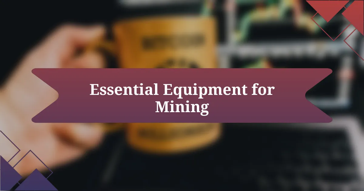 Essential Equipment for Mining