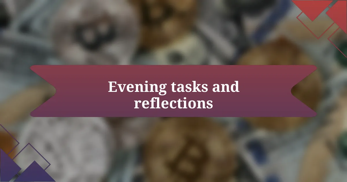 Evening tasks and reflections