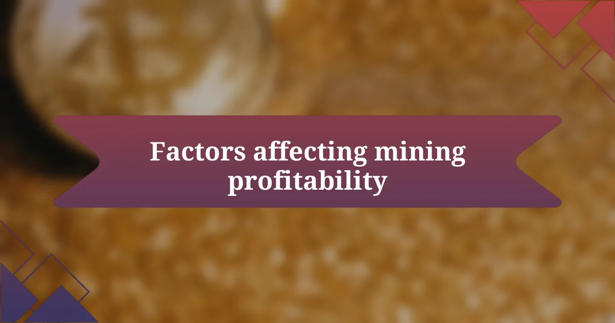 Factors affecting mining profitability