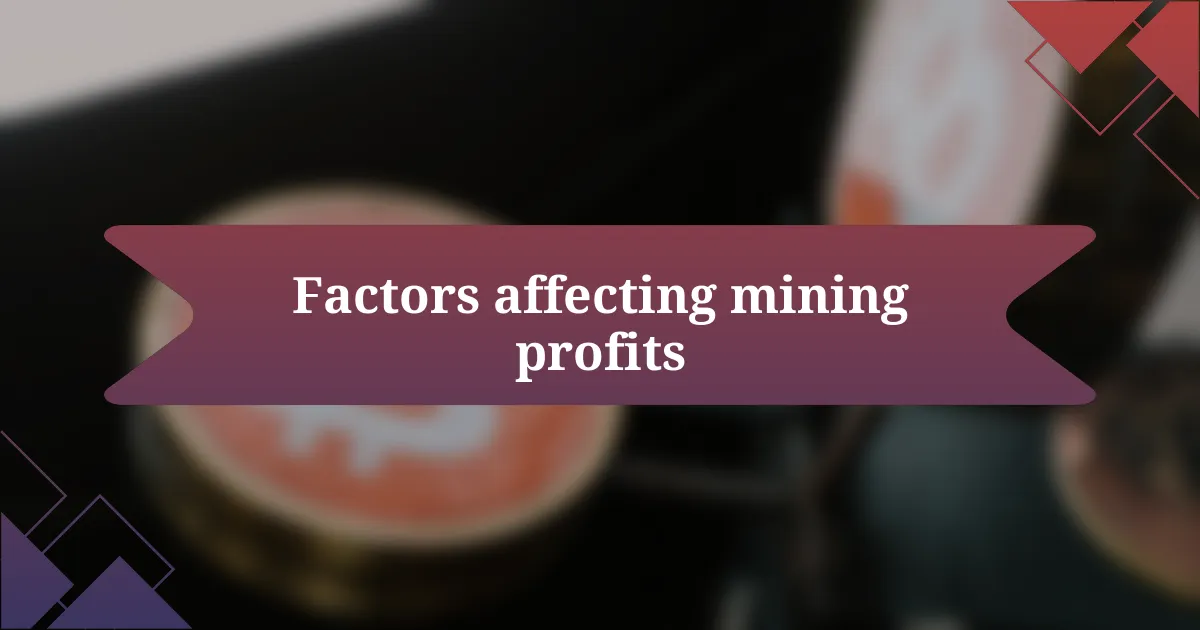 Factors affecting mining profits