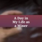 A Day in My Life as a Miner