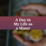 A Day in My Life as a Miner