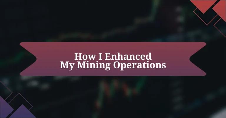 How I Enhanced My Mining Operations