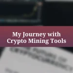 My Journey with Crypto Mining Tools