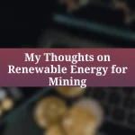 My Thoughts on Renewable Energy for Mining