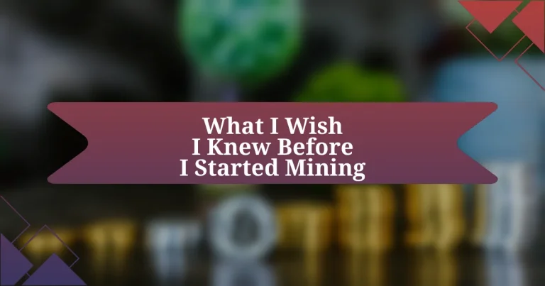 What I Wish I Knew Before I Started Mining