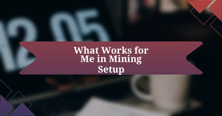 What Works for Me in Mining Setup