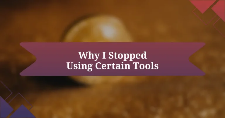 Why I Stopped Using Certain Tools