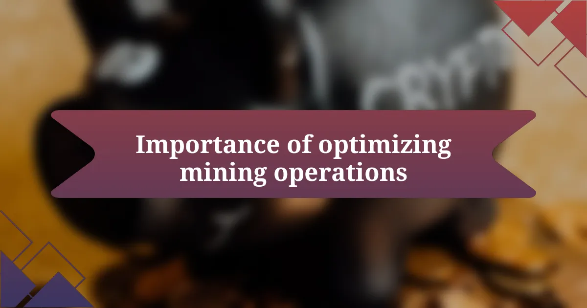 Importance of optimizing mining operations