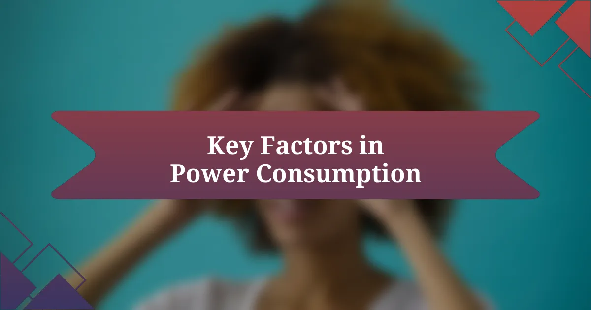 Key Factors in Power Consumption