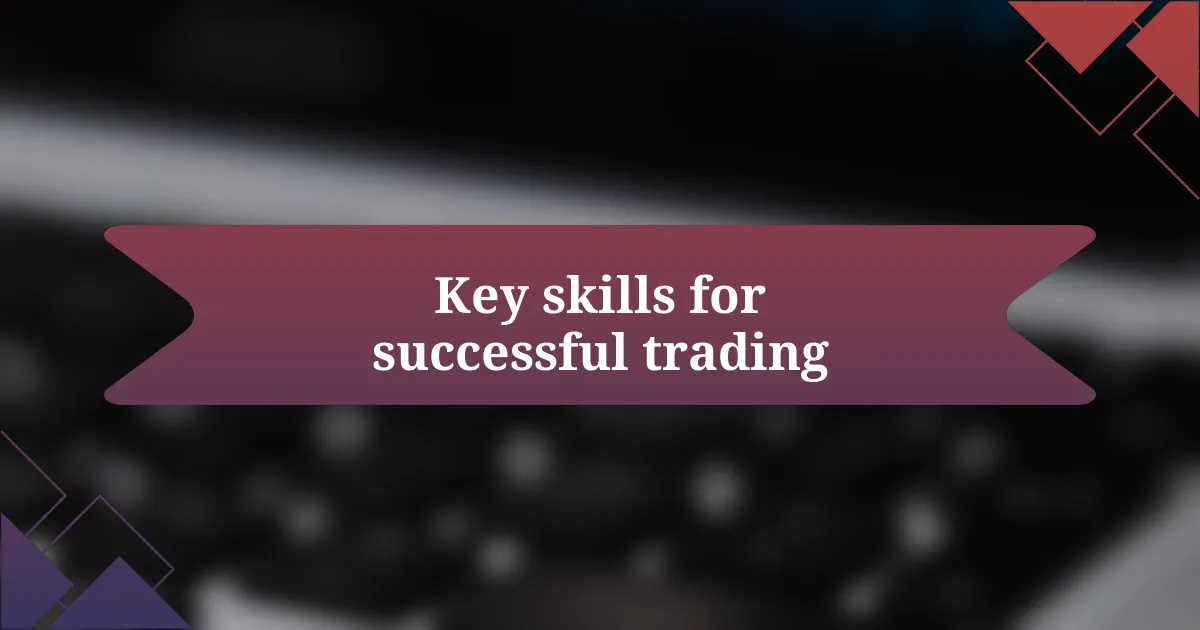 Key skills for successful trading