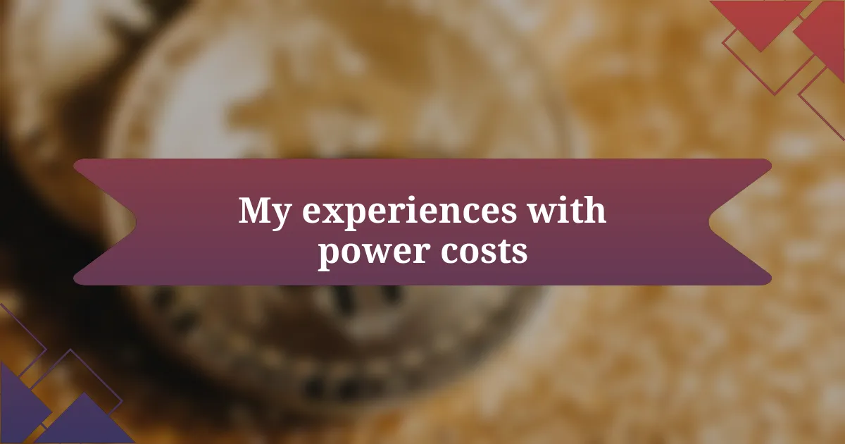 My experiences with power costs