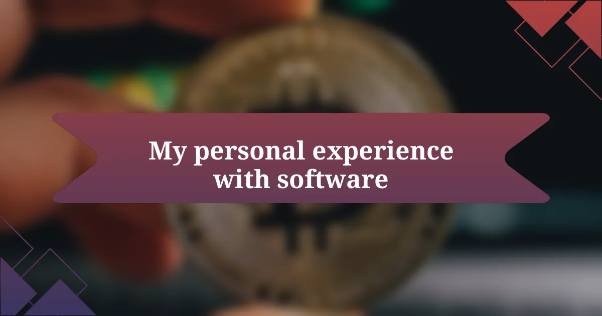 My personal experience with software