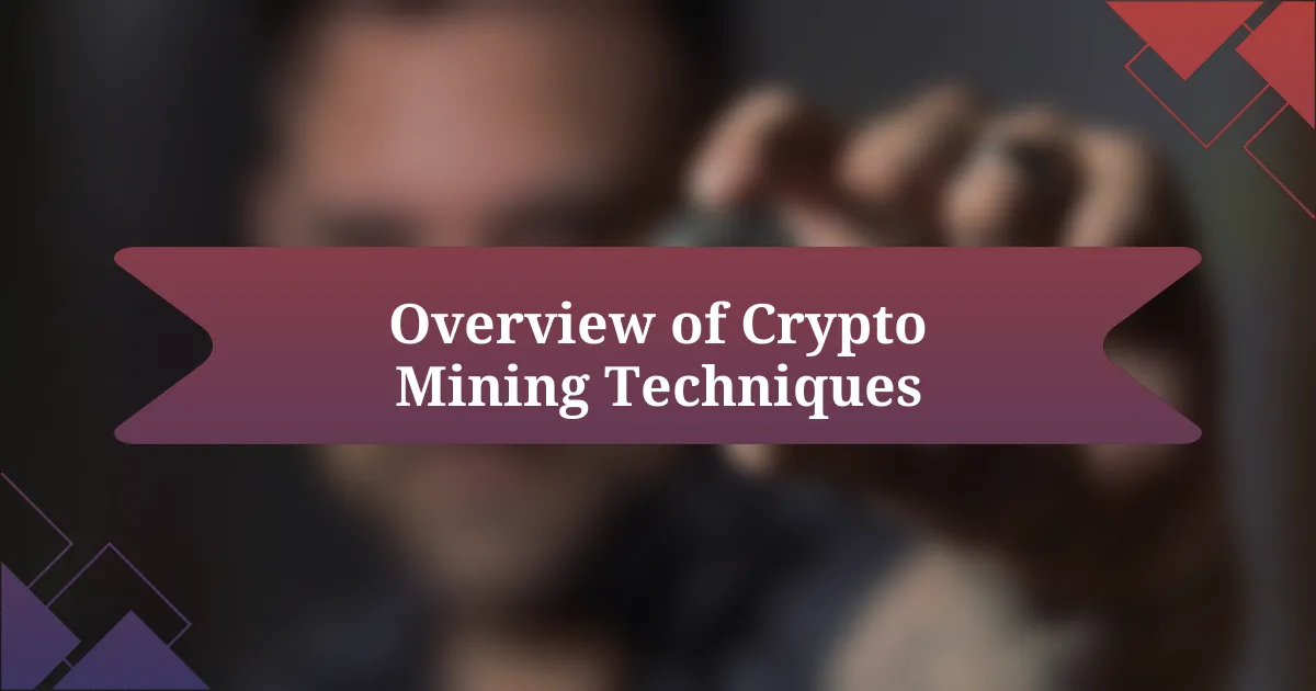 Overview of Crypto Mining Techniques