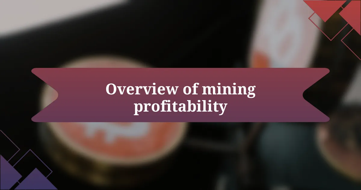 Overview of mining profitability