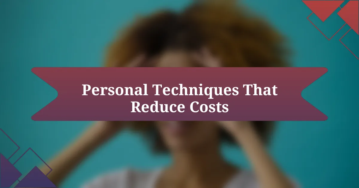 Personal Techniques That Reduce Costs