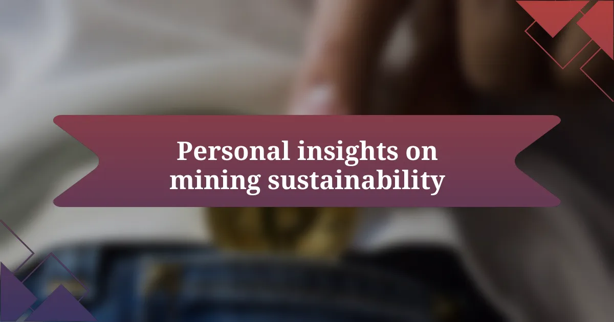 Personal insights on mining sustainability