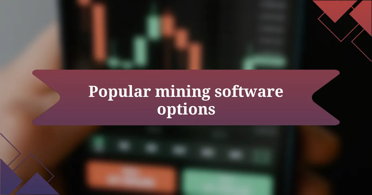 Popular mining software options