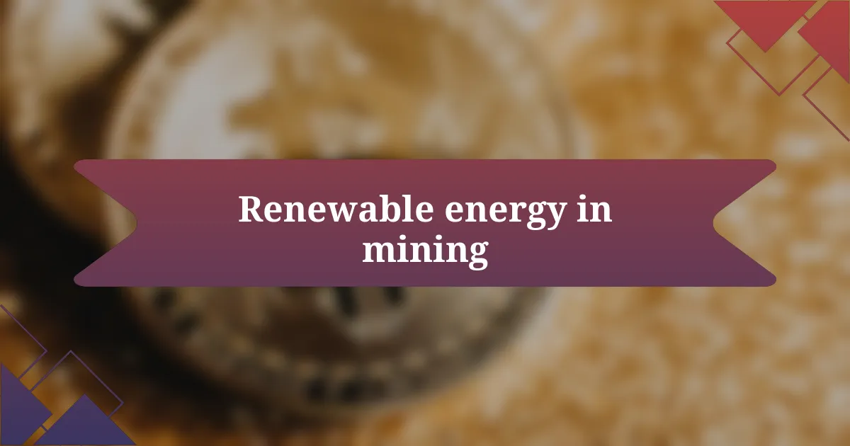 Renewable energy in mining