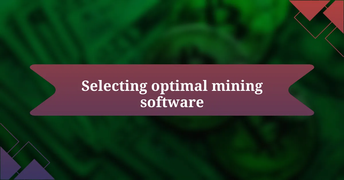 Selecting optimal mining software