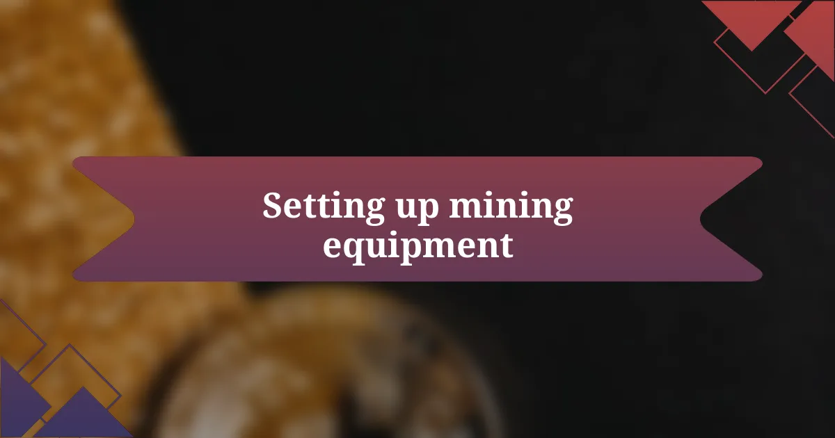 Setting up mining equipment