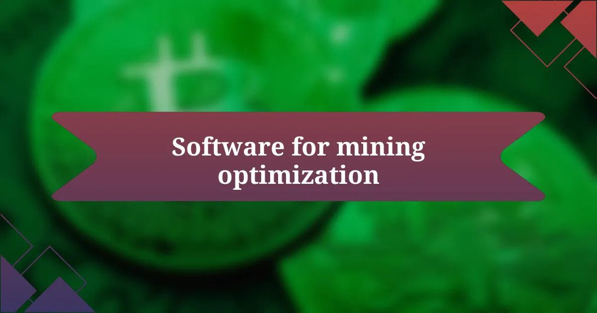 Software for mining optimization