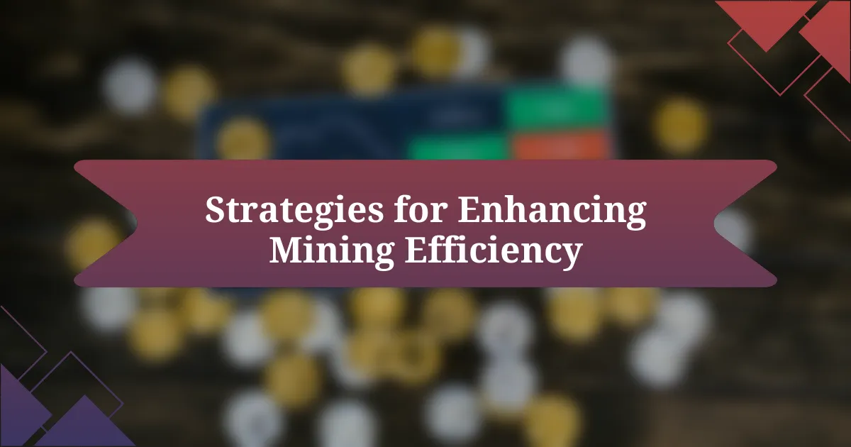 Strategies for Enhancing Mining Efficiency