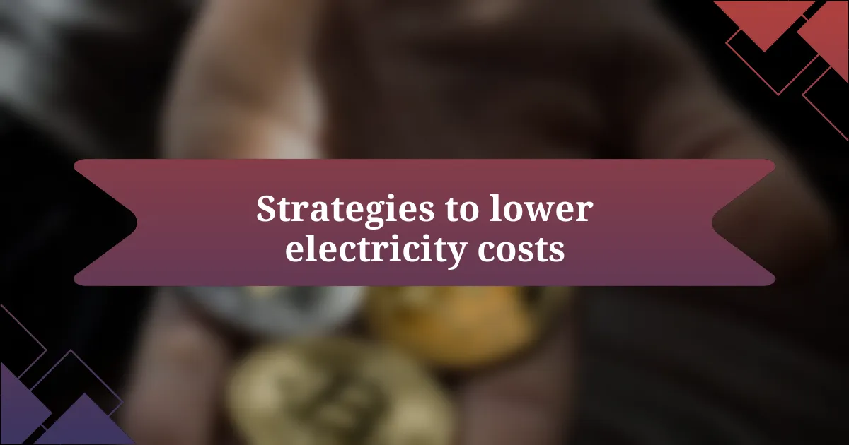 Strategies to lower electricity costs