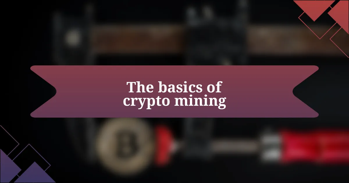 The basics of crypto mining