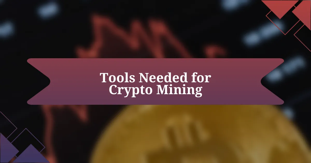 Tools Needed for Crypto Mining