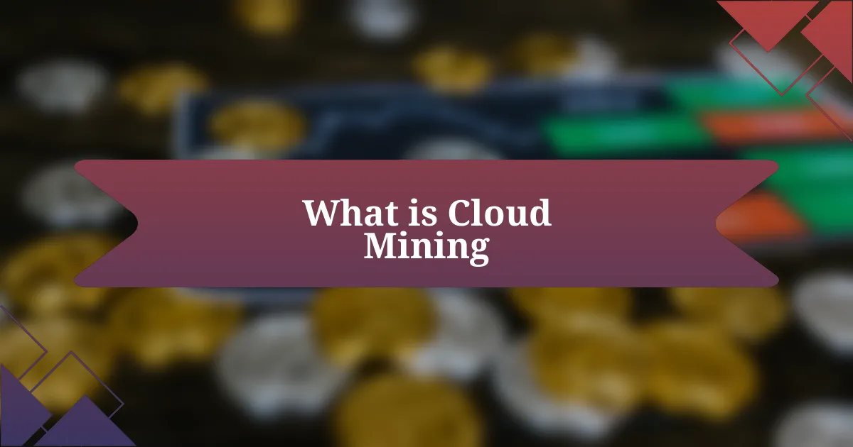 What is Cloud Mining