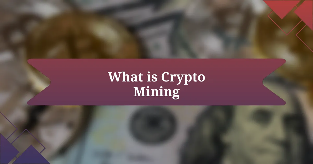 What is Crypto Mining