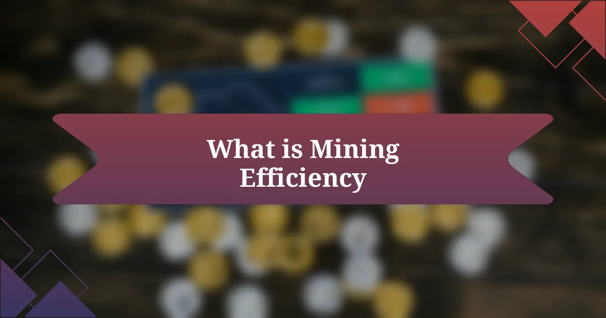 What is Mining Efficiency